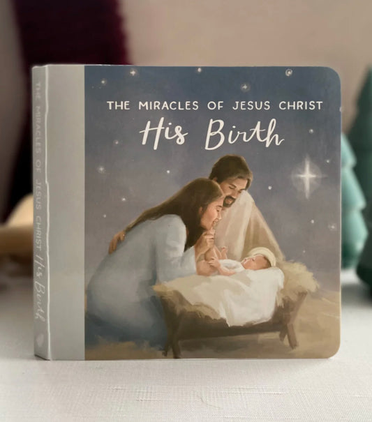 The Miracles of Jesus Christ: His Birth