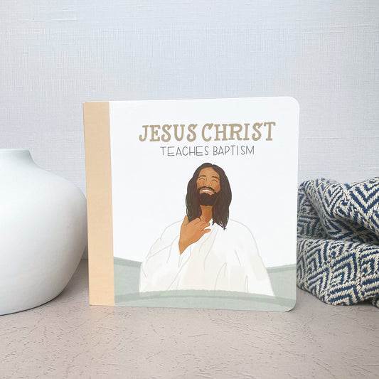 Jesus Christ Teaches Baptism